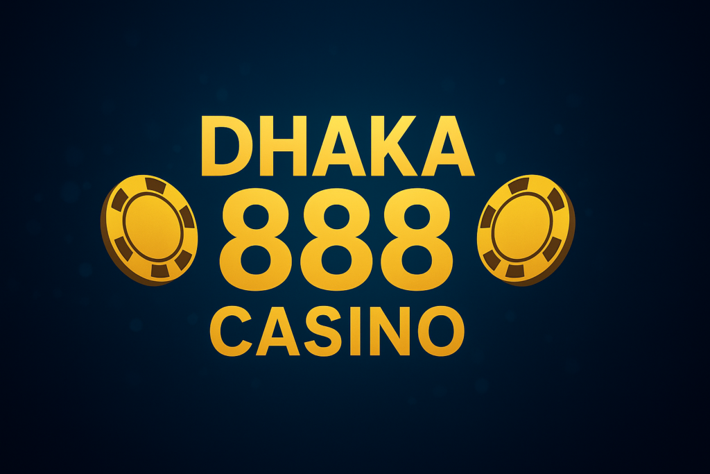 dhaka 888 casino